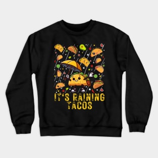 It's Raining Tacos Funny Taco cinco de mayo kids boys girls Crewneck Sweatshirt